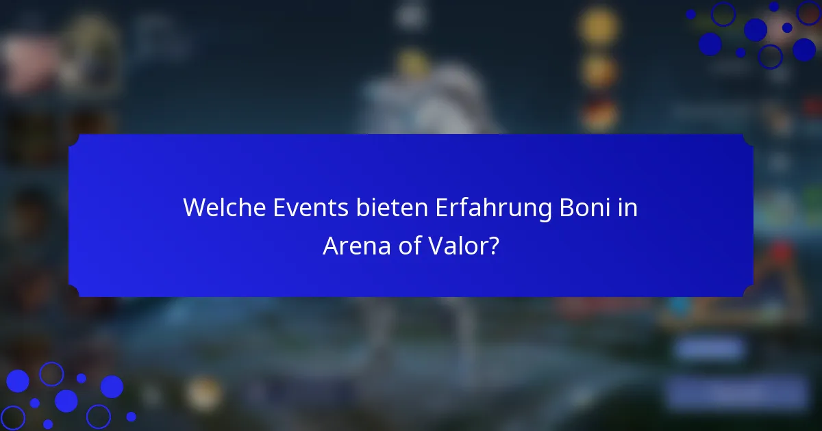 Welche Events bieten Erfahrung Boni in Arena of Valor?