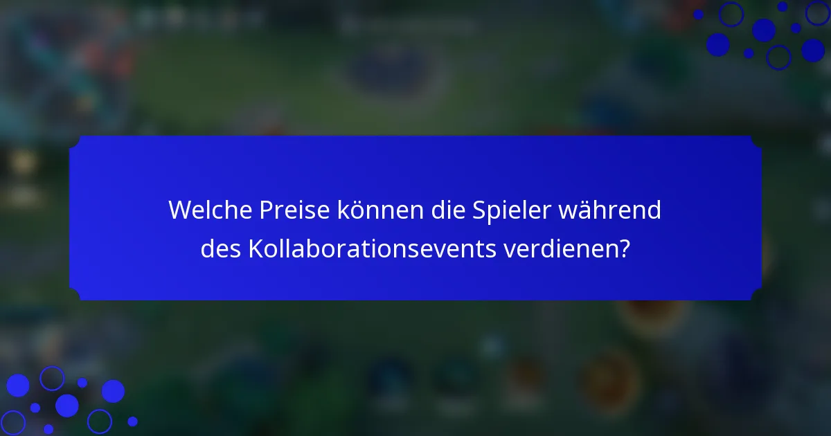 Welche Preise können die Spieler während des Kollaborationsevents verdienen?