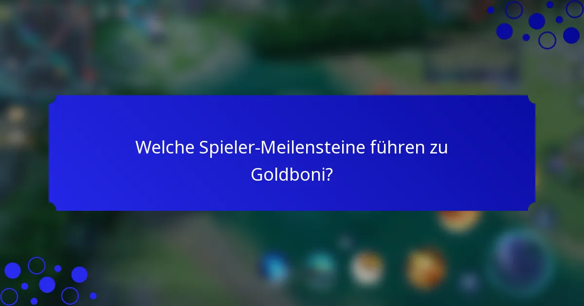 Welche Spieler-Meilensteine führen zu Goldboni?