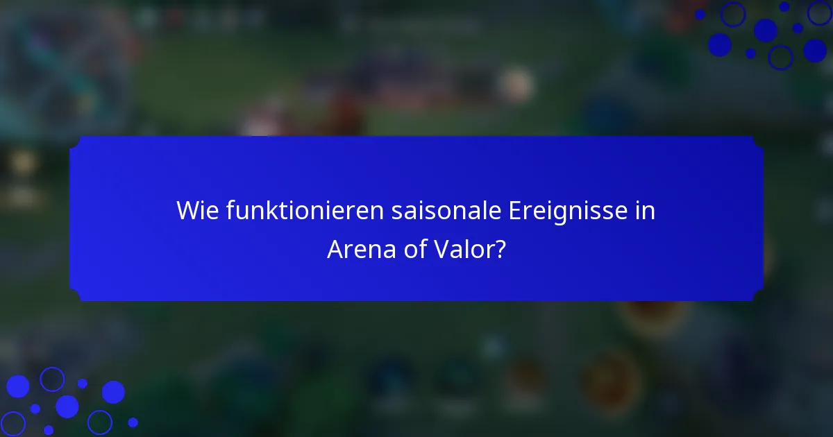 Wie funktionieren saisonale Ereignisse in Arena of Valor?