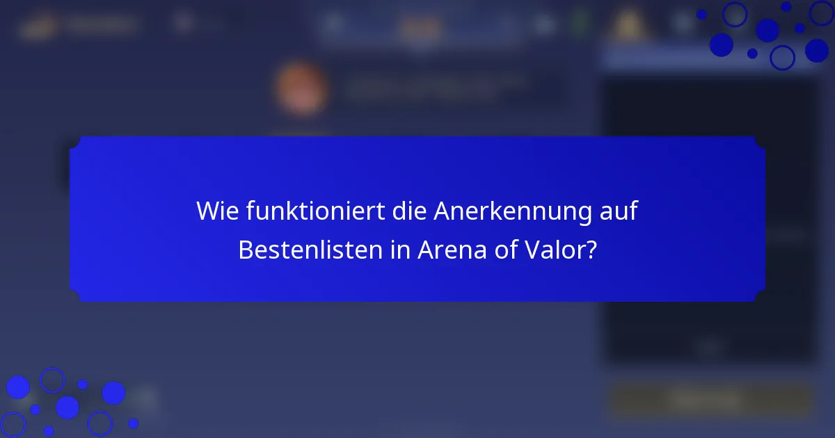 Wie funktioniert die Anerkennung auf Bestenlisten in Arena of Valor?